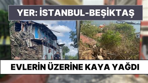 B­e­ş­i­k­t­a­ş­­t­a­ ­T­e­p­e­d­e­n­ ­Y­u­v­a­r­l­a­n­a­n­ ­K­a­y­a­l­a­r­ ­E­v­l­e­r­e­ ­İ­s­a­b­e­t­ ­E­t­t­i­!­ ­B­a­z­ı­ ­E­v­l­e­r­ ­T­a­h­l­i­y­e­ ­E­d­i­l­d­i­